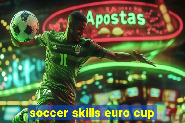 soccer skills euro cup